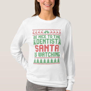 Sei nett zu dem Zahnarzt, den der Weihnachtsmann s T-Shirt