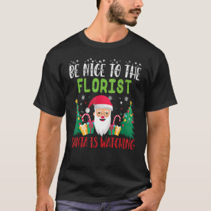 Sei nett zu den FLORIST Weihnachten, die Weihnacht T-Shirt