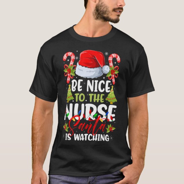 Sei nett zu den Krankenschwestern, die der Weihnac T-Shirt (Vorderseite)