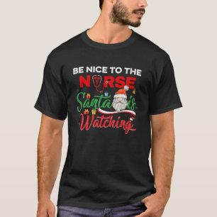 Sei nett zu den Krankenschwestern, die Weihnachtss T-Shirt
