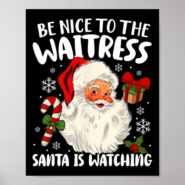 Sei nett zu der Kellnerin, die der Weihnachtsmann  Poster (Vorne)