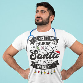 Sei nett zu der Krankenschwester, die der Weihnach T-Shirt