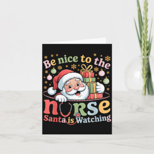 Sei nett zu der Krankenschwester, Santa Claus beob Karte
