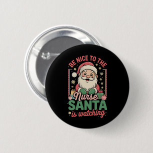 Sei nett zu der Schwester, der Weihnachtsmann scha Button