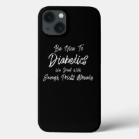 Sei nett zu Diabetikern Funny T1D Typ 1 Diabetes 