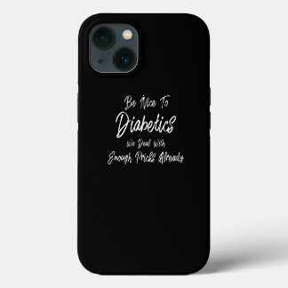 Sei nett zu Diabetikern Funny T1D Typ 1 Diabetes  iPhone 13 Hülle