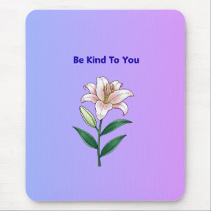 Sei nett zu dir Lily Selbstfürsorge-Handyhülle Mousepad