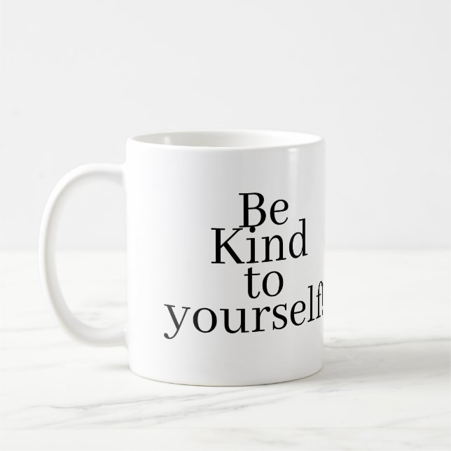 Sei nett zu dir selbst! kaffeetasse (Links)