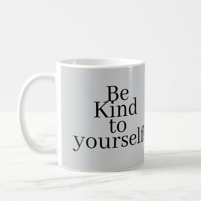 Sei nett zu dir selbst! kaffeetasse (Links)