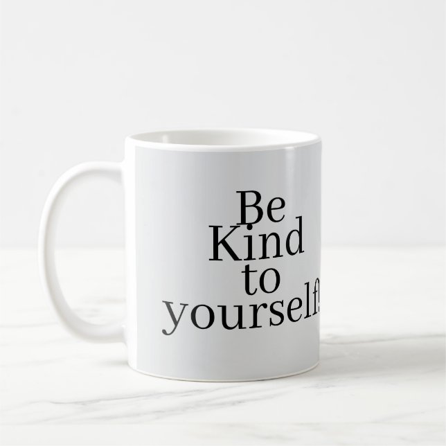 Sei nett zu dir selbst! kaffeetasse (Links)