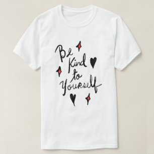 Sei nett zu dir selbst – Selbstfürsorge-Typografie T-Shirt
