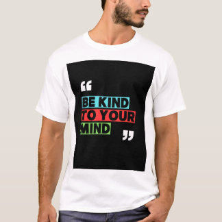 Sei nett zu dir selbst T-Shirt