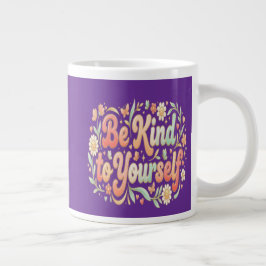 Sei nett zu dir selbst – Weibliche Selbstfürsorge Jumbo-Tasse