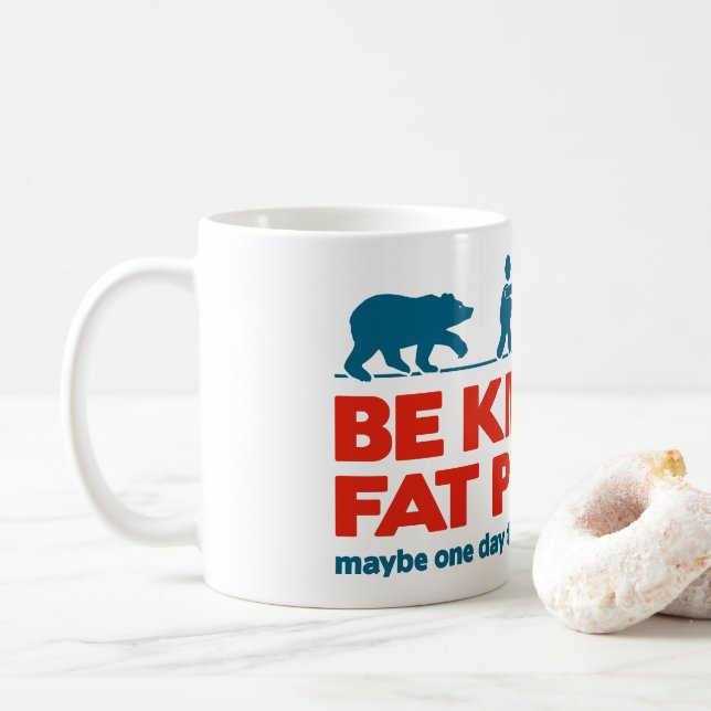 Sei nett zu fetten Menschen Kaffeetasse (Mit Donut)