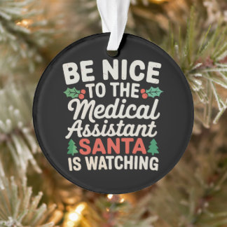 Sei nett zu medizinischen Assistenz Santa beobacht Ornament
