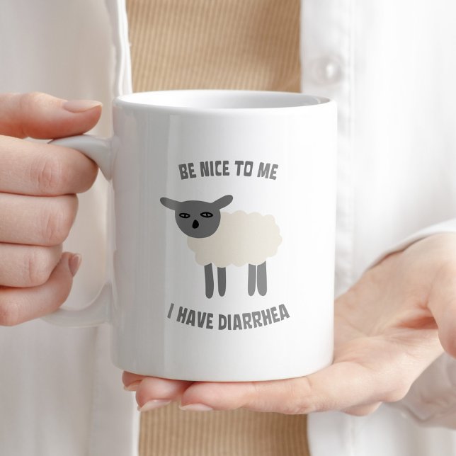 Sei nett zu mir, ich habe Durchfall Funny Sarcasti Kaffeetasse (Von Creator hochgeladen)