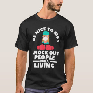 Sei nett zu mir, ich klopfe Menschen für ein Leben T-Shirt