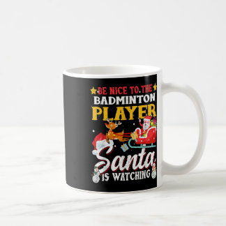 Sei nett zum Badminton Player, den der Weihnachtsm Kaffeetasse