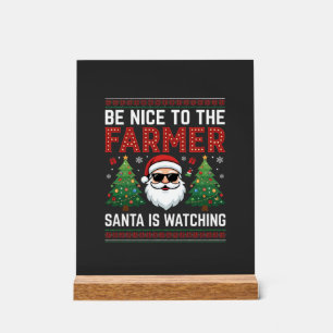 Sei nett zum Bauern Santa Weihnachten Acrylschild