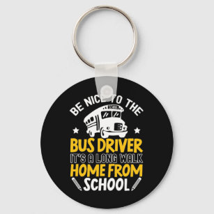 Sei nett zum Busfahrer Schlüsselanhänger