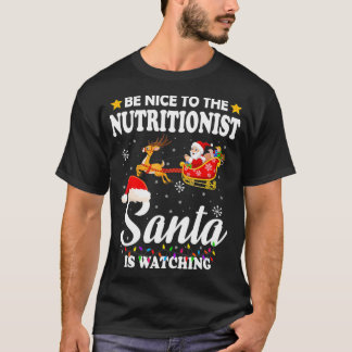 Sei nett zum Ernährungswissenschaftler Weihnachten T-Shirt