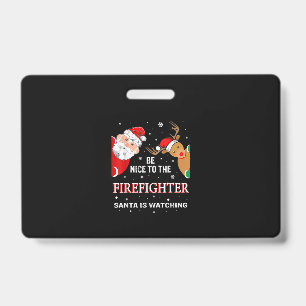 Sei nett zum Feuerwehrmann, den der Weihnachtsmann Ausweis