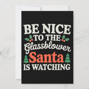 Sei nett zum Glasbläser Santa beobachtet Weihnacht Einladung