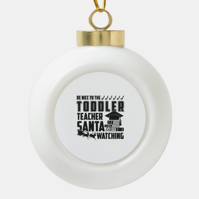 Sei nett zum Kleinkind-Teacher-Hemd Keramik Kugel-Ornament (Vorderseite)