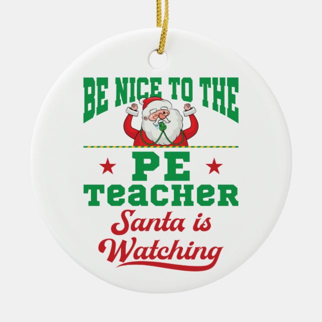 Sei nett zum Lehrer, den der Weihnachtsmann beobac Keramik Ornament (Vorne)