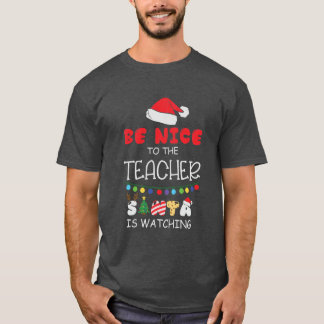 Sei nett zum Lehrer Der Weihnachtsmann sieht Weihn T-Shirt