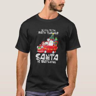 Sei nett zum Mathelehrer, der Weihnachtsmann beoba T-Shirt