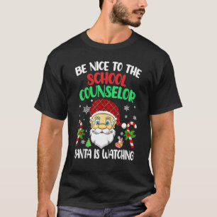 Sei nett zum Schulberater, den der Weihnachtsmann  T-Shirt