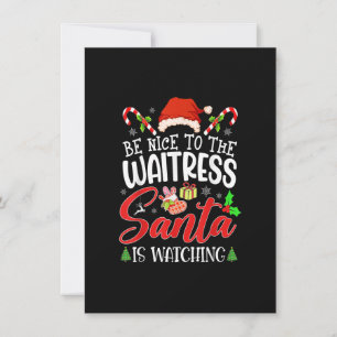 Sei nett zur Kellnerin, der Weihnachtsmann beobach Einladung