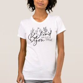 Sei nette mutige Liebe selbst motivierend T - Shir T-Shirt