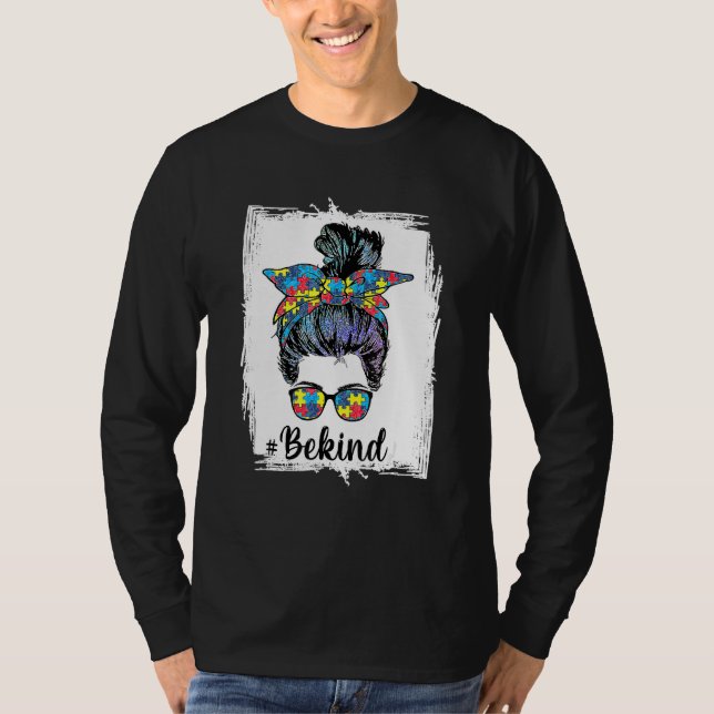 Sei netter Autismus Bewusstsein Messy Bun Mama Mäd T-Shirt (Vorderseite)