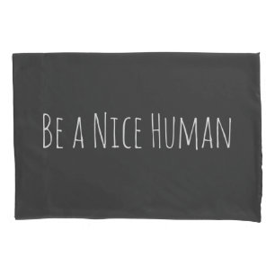 Sei netter Mensch   Redewendungen der Freundlichke Kissenbezug