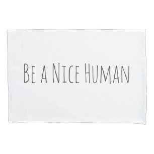 Sei netter Mensch   Redewendungen der Freundlichke Kissenbezug