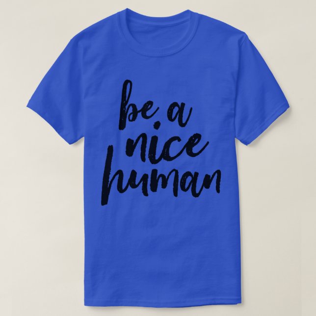 Sei netter Mensch T-Shirt (Design vorne)
