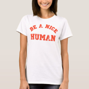 Sei netter Mensch T-Shirt