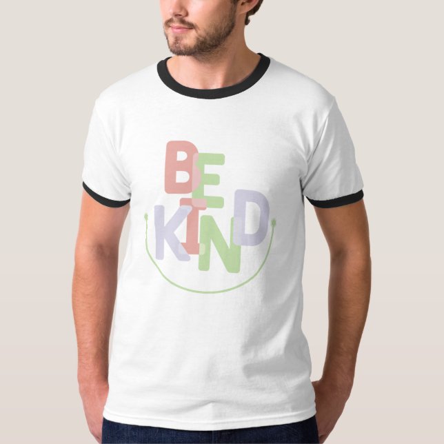 Sei netter T - Shirt (Vorderseite)