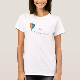 Sei nettes T-Shirt, Güte, Liebe, Regenbogen, T - S T-Shirt