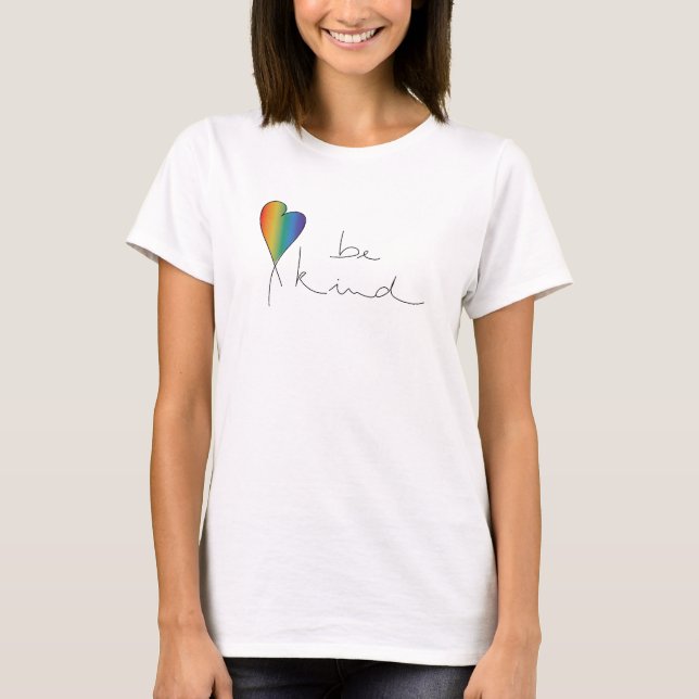 Sei nettes T-Shirt, Güte, Liebe, Regenbogen, T - S T-Shirt (Vorderseite)