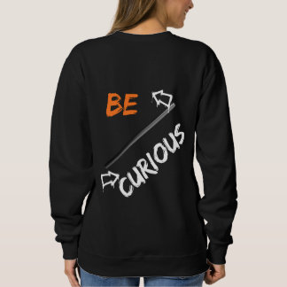 Sei neugierig sweatshirt