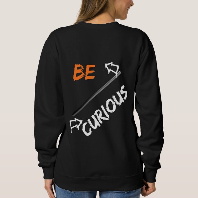 Sei neugierig sweatshirt (Rückseite)