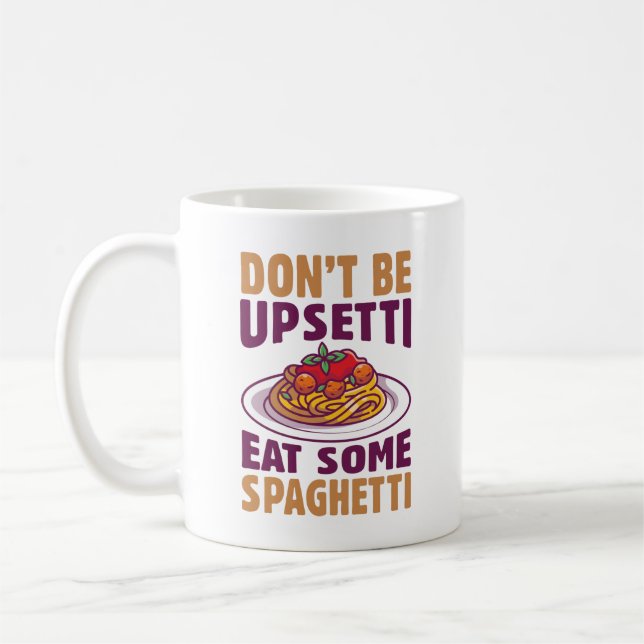 Sei nicht beunruhigt, iss etwas Spaghetti Kaffeetasse (Links)