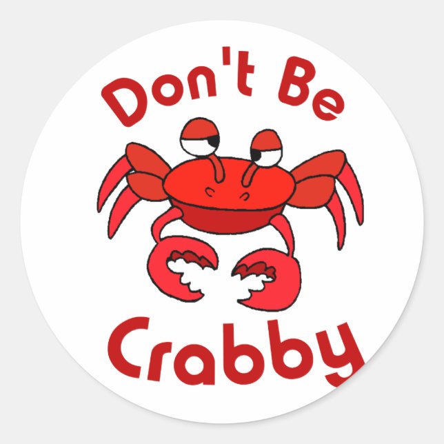 Sei nicht Crabby Runder Aufkleber (Vorderseite)