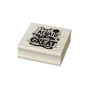 Sei nicht davor, groß zu sein gummistempel
