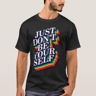 Sei nicht du selbst Zitat lustig T-Shirt