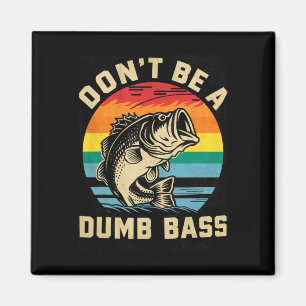 Sei nicht dumm B Lustiger Papa Angler Geschenke Fi Magnet