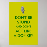 Sei nicht dumm und benimm dich nicht wie ein Esel-